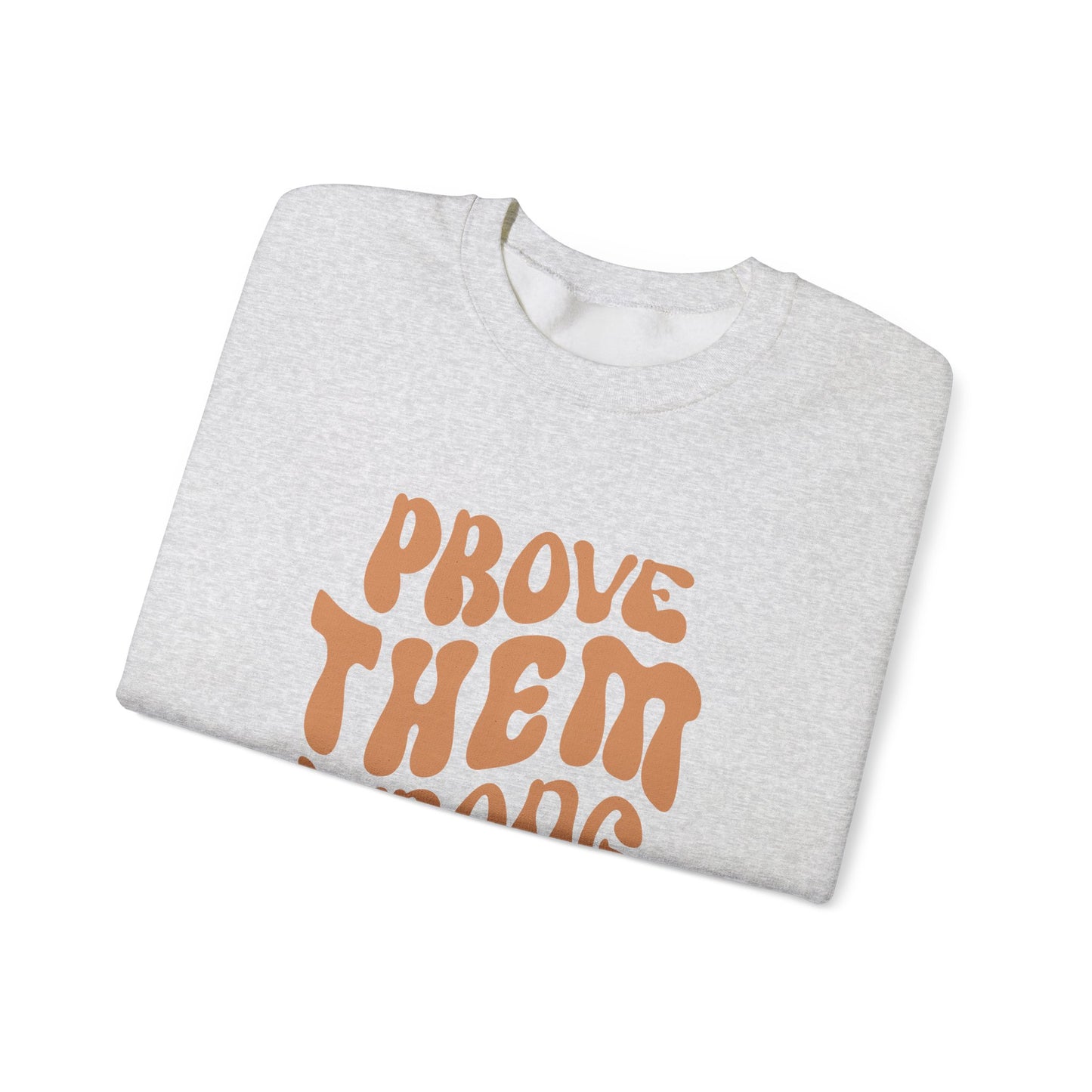 Prove Them Wrong Crewneck