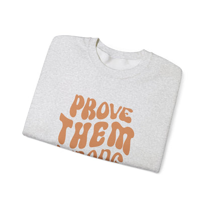 Prove Them Wrong Crewneck