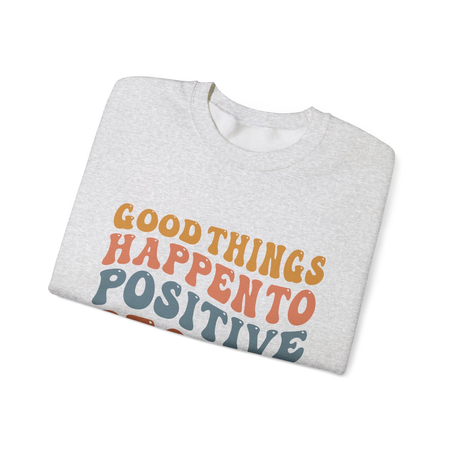 Good Things Happen To Positive People Crewneck