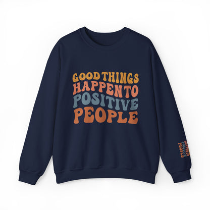 Good Things Happen To Positive People Crewneck