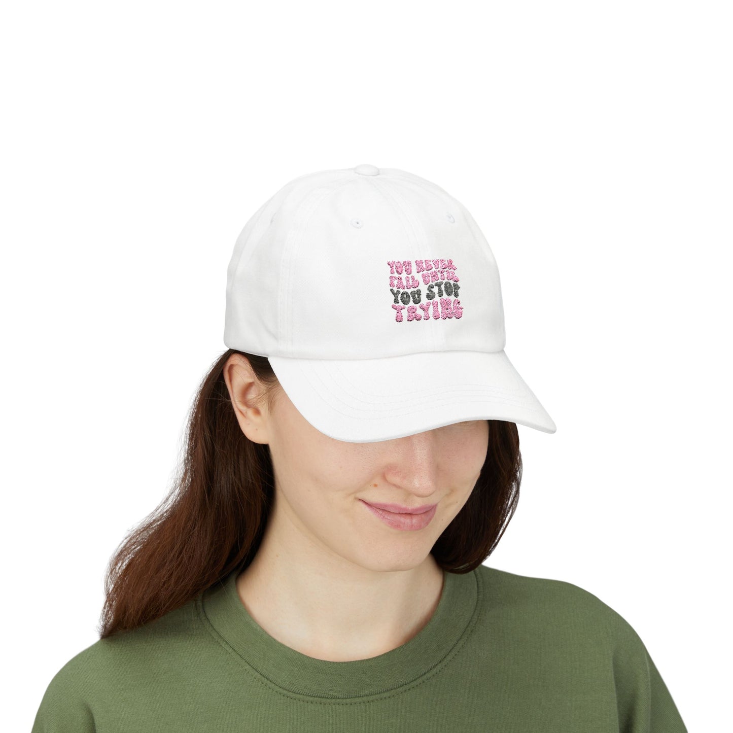 "You Never Fail Until You Stop Trying" Hat