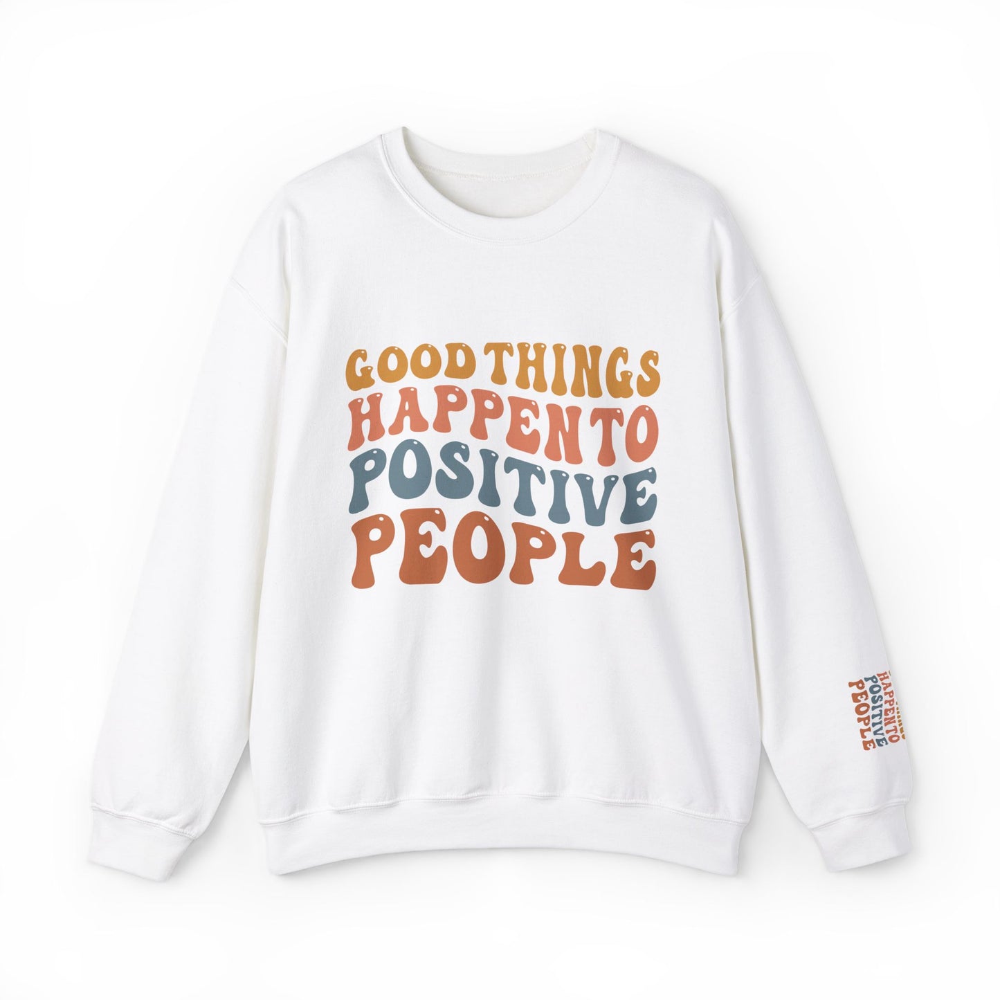 Good Things Happen To Positive People Crewneck