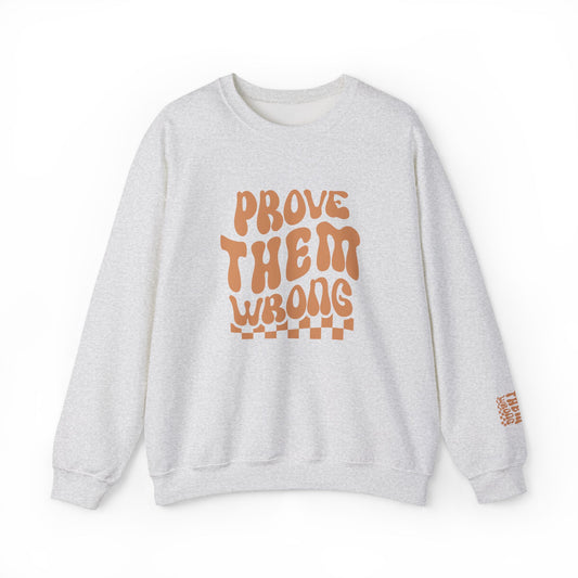 Prove Them Wrong Crewneck