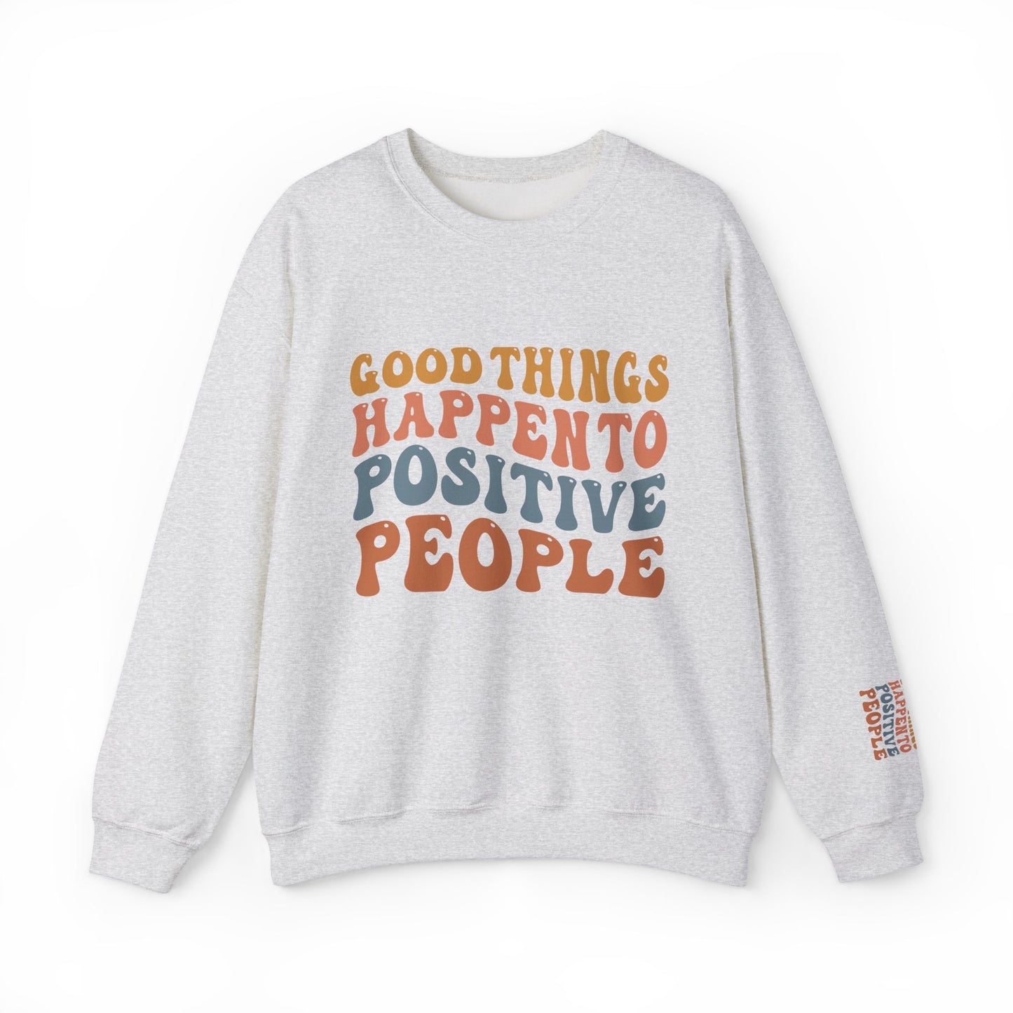 Good Things Happen To Positive People Crewneck