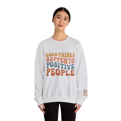 Good Things Happen To Positive People Crewneck